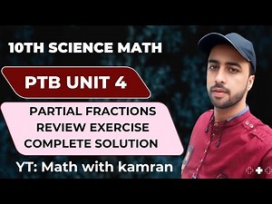 Class 10th Math Unit 4 | Review Exercise Partial Fractions | Full Solution | PTB 2025