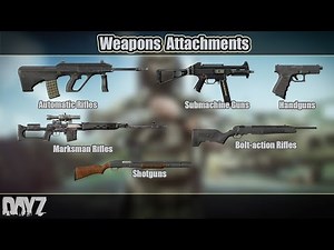 DayZ: Weapons Attachments (Guide)