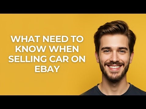 What Need to Know When Selling Car on Ebay - GUIDE!