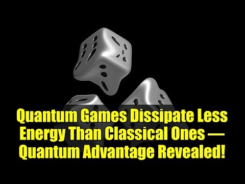 Quantum Games Dissipate Less Energy Than Classical Ones – Quantum Advantage Revealed!