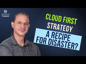 Cloud First Strategy - Why It's Often A Recipe For Disaster