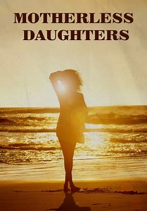 Motherless Daughters (2021)