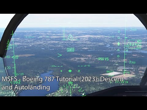 MSFS - Boeing 787 Tutorial (2023): Descent and Autoland