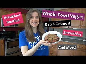 Healthy Batch Cooking - Breakfast Routine - Whole Food Vegan