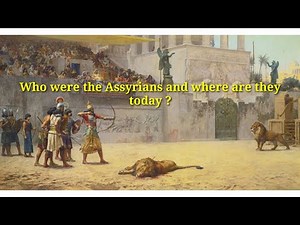 Who were the Assyrians and where are they today ?
