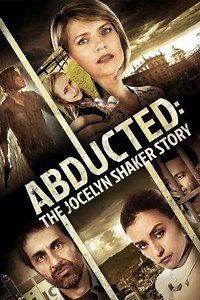 Abducted: The Jocelyn Shaker Story (2015) - Movie