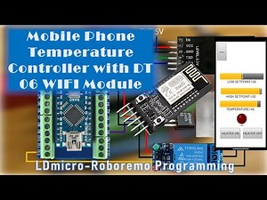 Mobile Phone Temperature Controller with DT 06 WIFI Module | LDmicro-Roboremo Programming
