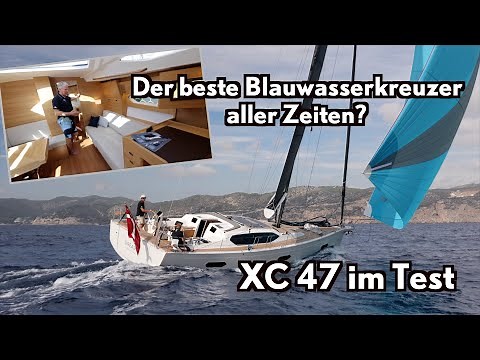 Neue X-Yacht bester Blauwasserkreuzer? XC 47 im Test!