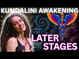 Kundalini Awakening & What to Expect in the Later Stages