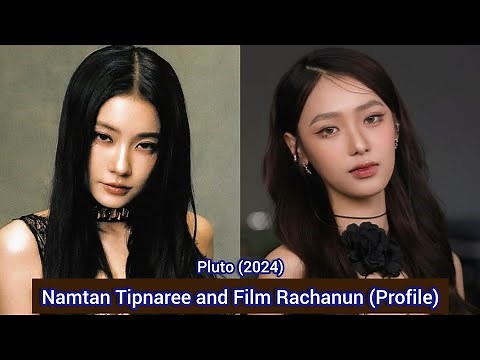 Namtan Tipnaree and Film Rachanun (Pluto) | Profile, Name, Age, Birthplace, Height, ... |