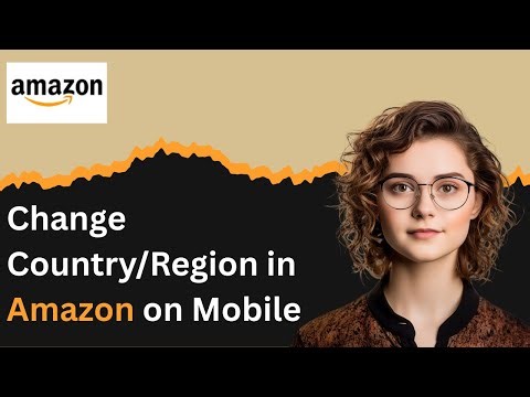 How to Change Country Region in Amazon on Mobile