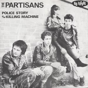 The Partisans - Police Story / Killing Machine