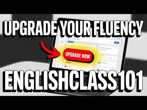 How to Upgrade Your Fluency with EnglishClass101 - Quick Tutorial