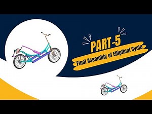 Final Assembly of Elliptical Cycle and its Components in Solid Works.