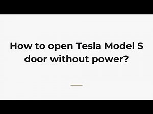 How to open Tesla Model S door without power?