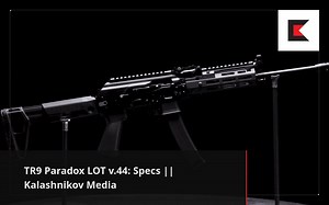TR9 Paradox LOT v.44: Specs || Kalashnikov Media