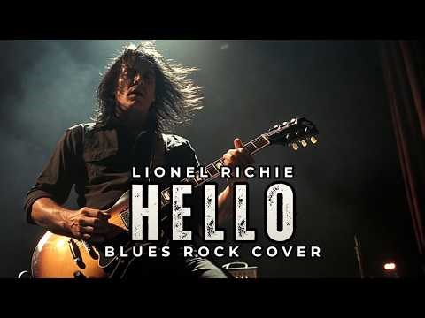 Lionel Richie - Hello (With Lyrics) | Blues Rock Cover