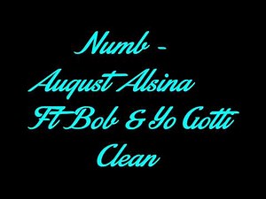 Numb (Clean) - August Alsina Ft Bob & Yo Gotti