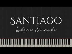 Santiago - Ludovico Einaudi (Piano Tutorial)