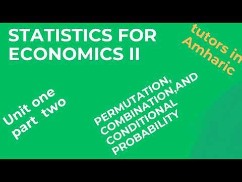 Statistics for economics unit 1 part 2: Permutation, Combination , Probability Rules &conditional p