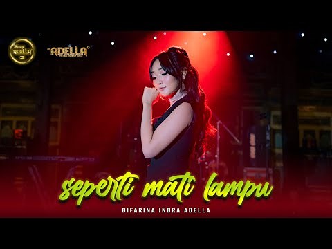 SEPERTI MATI LAMPU - Difarina Indra Adella - OM ADELLA