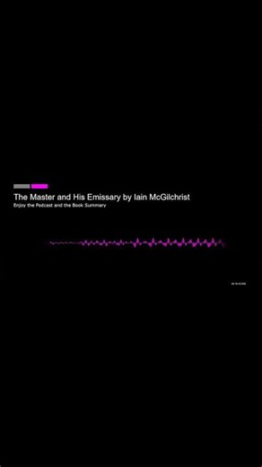 The Master and His Emissary by Iain McGilchrist short
