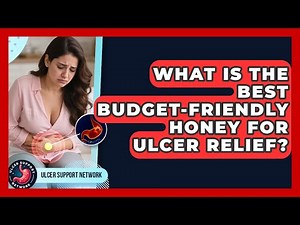 What Is The Best Budget-friendly Honey For Ulcer Relief? - Ulcer Support Network