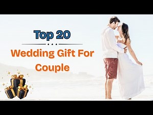 Top 20 Wedding Gifts for Couple | Best Gift Ideas For Couple | Marriage Gifts For Couple​