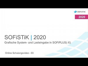 SOFiSTiK | 2020 - Grafische System- und Lasteingabe in SOFiPLUS(-X) (03)