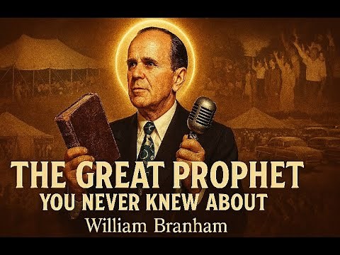 THE GREAT PROPHET YOU NEVER KNEW ABOUT | The Story of William Branham