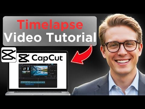 How To Make A Timelapse Video In CapCut (Updated 2026)