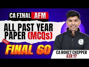 CA Final AFM: All Past Year Paper (MCQs) | Final 60 | Revision | CA Final May 2026 | CA Rohit