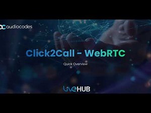 Click-to-Call Guide I WebRTC I Live Hub By AudioCodes