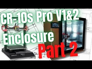 CR 10s Pro 3D Printer Enclosure Pt2 (Fully operational by the end of the video!)
