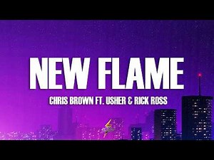 Chris Brown - New Flame (Lyrics) ft. Usher, Rick Ross
