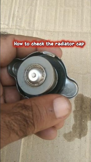 How to check the radiator cap