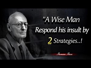 A Wise Man Respond His Insult by 2 Strategies || Hermann Hesse Quotes: Timeless Wisdom for the Soul.