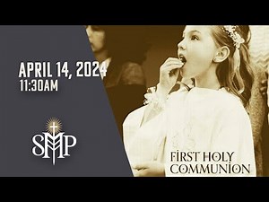 First Holy Communion | April 14, 2024 (11:30am PT)