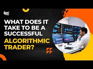 What does it take to be a successful algorithmic trader?