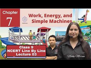 CLASS 9th Exploration Ch- 7 L - 03 | New NCERT Book Science | Work, Energy, and Simple Machines