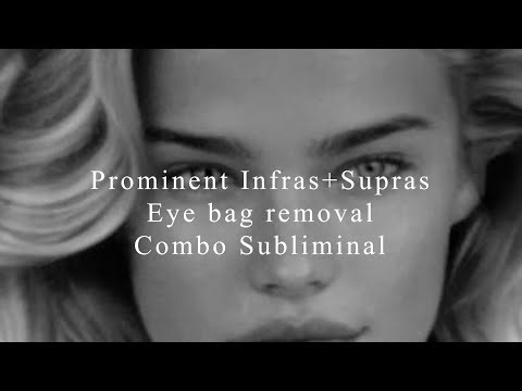 prominent infras + supras + remove eye bags (POWERFUL)
