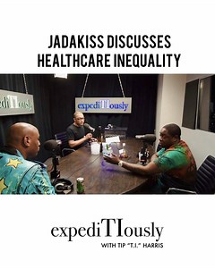 Why don’t minorities have the same access to good healthcare? Jadakiss gives his take on ExpediTiously. | Expeditiously with T.I.