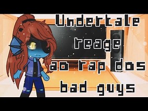 Undertale reage ao rap dos bad guys || Undertale || Gacha Club