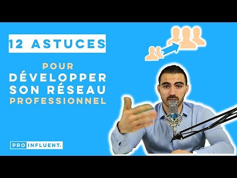 COMMENT DÉVELOPPER SON RÉSEAU PROFESSIONNEL SUR LINKEDIN™ : 12 astuces