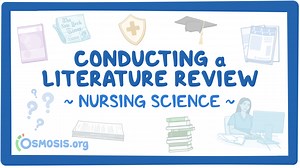 Research - Conducting a literature review: Nursing: Video & Causes | Osmosis