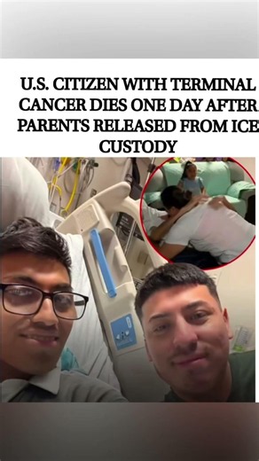 U.S. Citizen with Terminal Cancer Dies One Day After Parents Released from ICE Custody 💔
