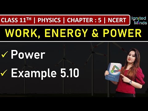 Class 11th Physics | Power | Example 5.10 | Chapter 5: Work, Energy, and Power | NCERT