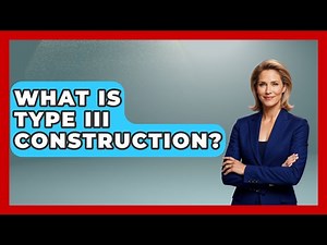 What Is Type III Construction? - Civil Engineering Explained