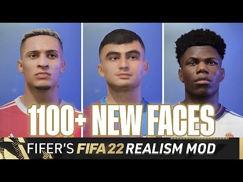1100+ NEW FACES | FIFER's FIFA 22 REALISM MOD REVEALS