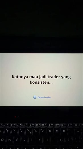 Menjadi Trader Forex yang Konsisten